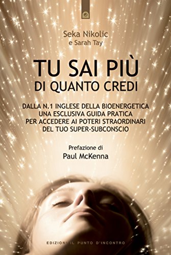 Tu sai più di quanto credi (Nuove frontiere del pensiero) (Italian Edition)