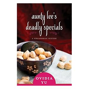 Aunty Lee's Deadly Specials by Ovidia Yu