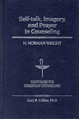 Self-Talk, Imagery and Prayer in Counseling (Resources for Christian Counseling)