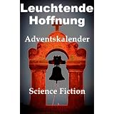 Leuchtende Hoffnung - Adventskalender - (German Edition) ~ Renate Hupfeld