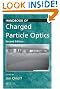 Handbook of Charged Particle Optics, Second Edition