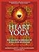 Heart Yoga: The Sacred Marriage of Yoga and Mysticism