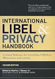 International Libel and Privacy Handbook: A Global Reference for Journalists, Publishers, Webmasters, and Lawyers
