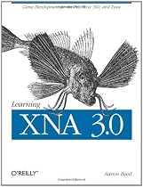 Learning XNA 3.0: XNA 3.0 Game Development for the PC, Xbox 360, and Zune