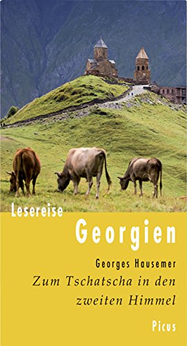 Lesereise Georgien: Zum Tschatscha in den zweiten Himmel (Picus Lesereisen) (German Edition)
