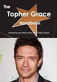 The Topher Grace Handbook - Everything you need to know about Topher Grace