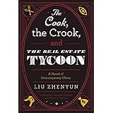 the cook the crook and the real estate tycoon a novel of contemporary china