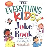 The Everything Kids' Joke Book: Side-Splitting, Rib-Tickling Fun
