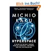 Hyperspace: A Scientific Odyssey Through Parallel Universes, Time Warps, and the 10th Dimens ion