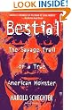 Bestial: The Savage Trail of a True American Monster
