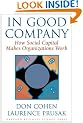 In Good Company: How Social Capital Makes Organizations Work