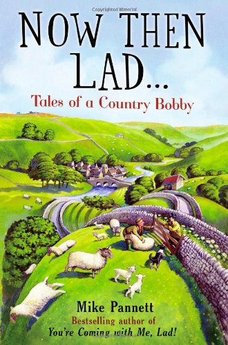 Now Then Lad...: Tales of a country bobby