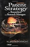 Patent Strategy: For Researchers and Research Managers