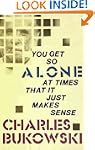 You Get So Alone at Times That It Jus...