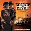 Bonnie & Clyde: Original Broadway Cast Recording