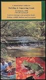 Conservation Guide to Building and Improving Ponds (Learn How to Manage Your Pond for Better Fishing, Wildlife Habitat and Recreation)