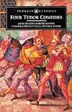  : Four Tudor Comedies (Penguin Classics)