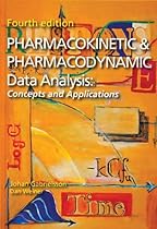 Pharmacokinetic and Pharmacodynamic Data Analysis: Concepts and Applications, Fourth Edition