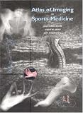 Atlas of Imaging in Sports Medicine