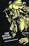 The witch figure : folklore essays by a group of scholars in England honouring the 75th birthday of Katharine M. Briggs