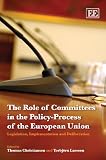 The role of committees in the policy-process of the European Union : legislation, implementation and deliberation