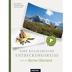 Eine kulinarische Entdeckungsreise Berner Oberland