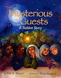 The Mysterious Guests: A Sukkot Story Eric A. Kimmel