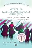 Methicillin resistant Staphylococcus Aureus (Mrsa): Etiology, At risk Populations and Treatment (Bacteriology Research Developments) picture 51Xi7wBwftL. SL160 Methicillin resistant Staphylococcus Aureus (Mrsa): Etiology, At risk Populations and Treatment (Bacteriology Research Developments)