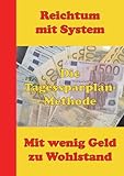 Reichtum mit System: Die Tagessparplan-Methode