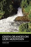 Green Oranges on Lion Mountain (Eye Classics)