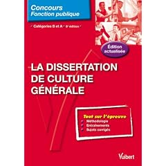 La Dissertation de culture g�n�rale : Cat�gorie B et A