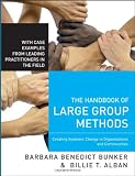 The Handbook of Large Group Methods: Creating Systemic Change in Organizations and Communities (Jossey-Bass Business  Management)