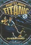 Overboard (Return to Titanic)