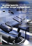 Supersonic Guitar Improvisation. Inkl. Play-Along CD.