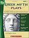 Greek Myth Plays: 10 Readers Theater Scripts Based on Favorite Greek Myths That Students Can Read and Reread to Develop Their Fluency (Best Practices in Action)