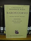 A bibliography of Frederick Rolfe Baron Corvo