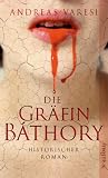 Die Gräfin Báthory: Historischer Roman