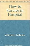 How to survive in hospital