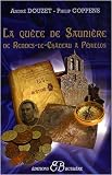 La qu&ecirc;te de Sauni&egrave;re : De Rennes-le-Ch&acirc;teau &agrave; P&eacute;rillos