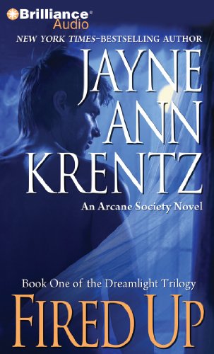 Fired Up: An Arcane Society Novel (Dreamlight Trilogy)