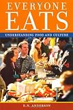 Everyone Eats: Understanding Food and Culture