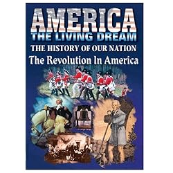 The History Of Our Nation - The Revolution In America