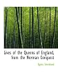 Lives of the queens of England,: From the Norman conquest (Bohn's historical library)