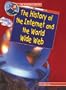 The History of the Internet and the World Wide Web (Internet Library)