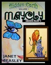 Click to Download Free Kindle Book -> Hidden Earth Volume 1 Maycly PART 1 (Hidden Earth Series)