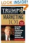 Trump University Marketing 101: How to Use the Most Powerful Ideas in Marketing to Get More Customers