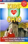Kids Love Ohio: A Family Travel Guide...