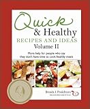 Quick and Healthy Recipes and Ideas, Volume II: More Help for People Who Say They Dont Have Time to Cook Healthy Meals