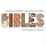 Bibles : an illustrated history from papyrus to print