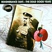 Remembrance Days: The Dead Good Years